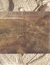 ESCIPIONES.ROMA CONQUISTA HISPANIA | 9788445135273 | Libreria Geli - Librería Online de Girona - Comprar libros en catalán y castellano