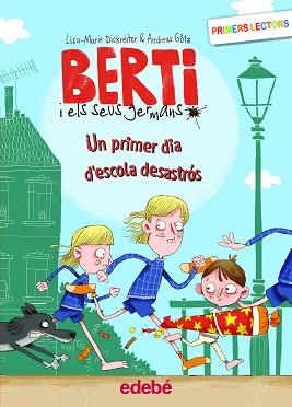 UN PRIMER DIA D'ESCOLA DESASTRÓS | 9788468353173 | DICKREITER,LISA MARIE/GÖTZ,ANDREAS | Libreria Geli - Librería Online de Girona - Comprar libros en catalán y castellano