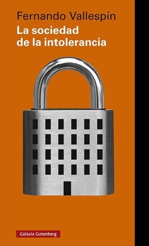 LA SOCIEDAD DE LA INTOLERANCIA | 9788418526374 | VALLESPÍN,FERNANDO | Llibreria Geli - Llibreria Online de Girona - Comprar llibres en català i castellà