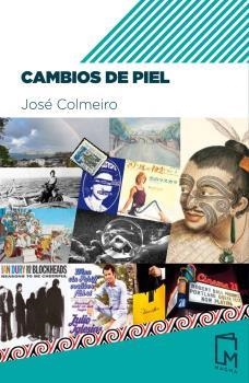 CAMBIOS DE PIEL | 9788412182514 | COLMEIRO,JOSÉ | Libreria Geli - Librería Online de Girona - Comprar libros en catalán y castellano