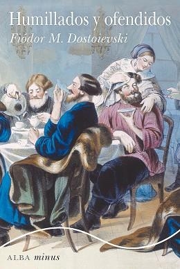 HUMILLADOS Y OFENDIDOS | 9788490658123 | DOSTOIEVSKI,FIÓDOR | Llibreria Geli - Llibreria Online de Girona - Comprar llibres en català i castellà