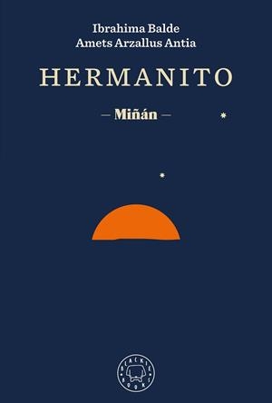 HERMANITO | 9788418733420 | BALDE,IBRAHIMA/ARZALLUS ANTIA,AMETS/IZAGIRRE,ANDER | Llibreria Geli - Llibreria Online de Girona - Comprar llibres en català i castellà