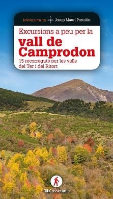 EXCURSIONS A PEU PER LA VALL DE CAMPRODON.15 RECORREGUTS PER LES VALLS DEL TER I DEL RITORT | 9788413560618 | MAURI PORTOLÈS,JOSEP | Libreria Geli - Librería Online de Girona - Comprar libros en catalán y castellano
