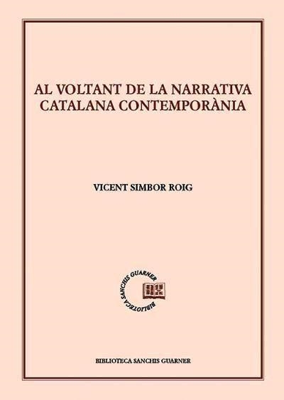 AL VOLTANT DE LA NARRATIVA CATALANA CONTEMPORÀNIA | 9788491911913 | SIMBOR ROIG,VICENT | Libreria Geli - Librería Online de Girona - Comprar libros en catalán y castellano