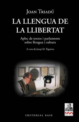 LA LLENGUA DE LA LLIBERTAT.APLEC DE TEXTOS I PARLAMENTS SOBRE LLENGUA I CULTURA | 9788418434969 | TRIADÚ,JOAN | Llibreria Geli - Llibreria Online de Girona - Comprar llibres en català i castellà