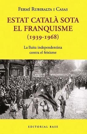 ESTAT CATALÀ SOTA EL FRANQUISME (1939-1968) | 9788418434976 | RUBIRALTA CASAS,FERMÍ | Llibreria Geli - Llibreria Online de Girona - Comprar llibres en català i castellà