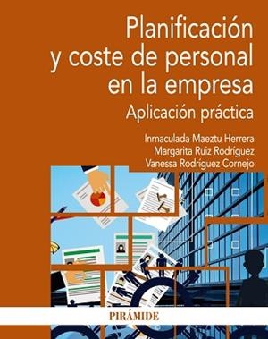 PLANIFICACIÓN Y COSTE DE PERSONAL EN LA EMPRESA.APLICACIÓN PRÁCTICA | 9788436845181 | MAEZTU HERRERA,INMACULADA/RUIZ RODRÍGUEZ,MARGARITA/RODRÍGUEZ CORNEJO,VANESSA | Libreria Geli - Librería Online de Girona - Comprar libros en catalán y castellano