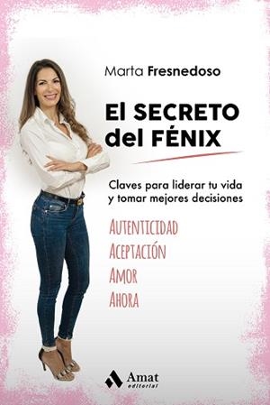 EL SECRETO DEL FÉNIX.CLAVES PARA LIDERAR TU VIDA Y TOMAR MEJORES DECISIONES | 9788418114984 | FRESNEDOSO,MARTA | Llibreria Geli - Llibreria Online de Girona - Comprar llibres en català i castellà