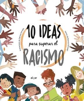 10 IDEAS PARA SUPERAR EL RACISMO | 9788491425205 | FORNASARI,ELEONORA | Libreria Geli - Librería Online de Girona - Comprar libros en catalán y castellano