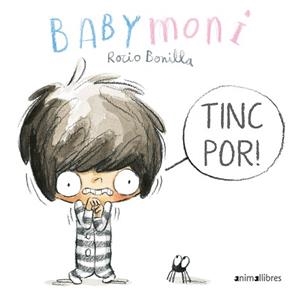 TINC POR!(BAY MONI) | 9788418592201 | BONILLA,ROCIO | Libreria Geli - Librería Online de Girona - Comprar libros en catalán y castellano