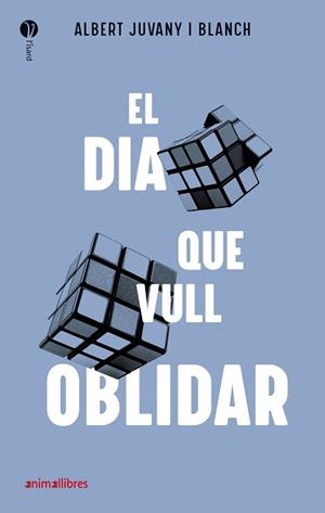 EL DIA QUE VULL OBLIDAR | 9788418592287 | JUVANY I BLANCH,ALBERT | Libreria Geli - Librería Online de Girona - Comprar libros en catalán y castellano