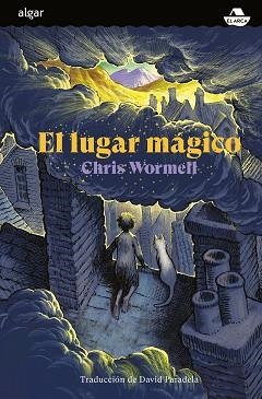 EL LUGAR MÁGICO | 9788491425168 | WORMELL,CHRIS | Libreria Geli - Librería Online de Girona - Comprar libros en catalán y castellano