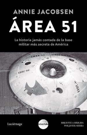 ÁREA 51.LA HISTORIA JAMÁS CONTADA DE LA BASE MILITAR MÁS SECRETA DE ESTADOS UNIDOS | 9788418015793 | JACKOBSEN,ANNIE | Libreria Geli - Librería Online de Girona - Comprar libros en catalán y castellano