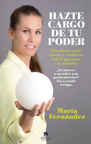 HAZTE CARGO DE TU PODER.DESCUBRE TU PODER INTERIOR Y TRANSFORMA TODO LO QUE TIENES A TU ALREDEDOR | 9788413440866 | FERNÁNDEZ,MARÍA | Libreria Geli - Librería Online de Girona - Comprar libros en catalán y castellano