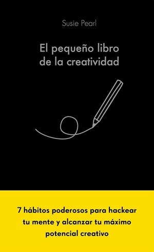 EL PEQUEÑO LIBRO DE LA CREATIVIDAD | 9788413441061 | PEARL,SUSIE | Libreria Geli - Librería Online de Girona - Comprar libros en catalán y castellano