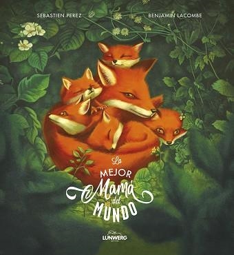 LA MEJOR MAMÁ DEL MUNDO | 9788418820052 | LACOMBE,BENJAMIN/PEREZ,SÉBASTIEN | Libreria Geli - Librería Online de Girona - Comprar libros en catalán y castellano
