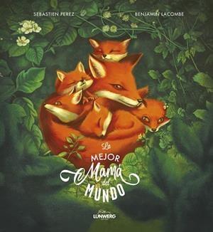 LA MEJOR MAMÁ DEL MUNDO | 9788418820052 | LACOMBE,BENJAMIN/PEREZ,SÉBASTIEN | Llibreria Geli - Llibreria Online de Girona - Comprar llibres en català i castellà