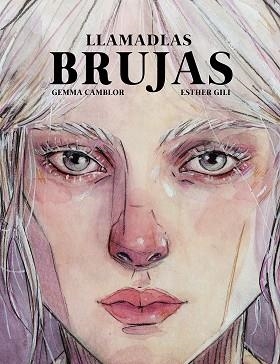 LLAMADLAS BRUJAS | 9788418820045 | GILI,ESTHER/CAMBLOR,GEMMA | Llibreria Geli - Llibreria Online de Girona - Comprar llibres en català i castellà