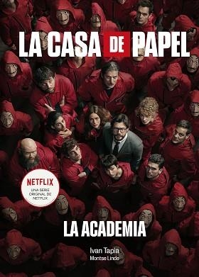 LA CASA DE PAPEL.LA ACADEMIA | 9788418820038 | TAPIA,IVÁN/LINDE,MONTSE | Libreria Geli - Librería Online de Girona - Comprar libros en catalán y castellano
