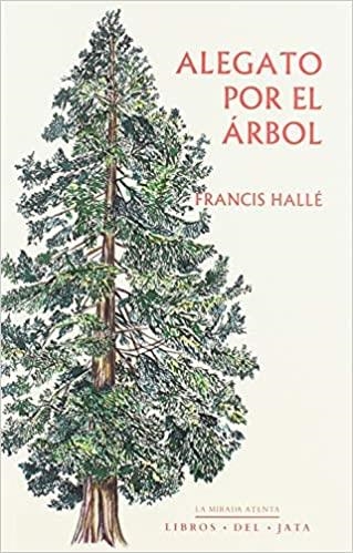 ALEGATO POR EL ÁRBOL | 9788416443109 | HALLÉ,FRANCIS | Libreria Geli - Librería Online de Girona - Comprar libros en catalán y castellano