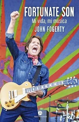 FORTUNATE SON.MI VIDA,MI MÚSICA | 9788415887645 | FOGERTY,JOHN/MCDONOUGH,JIMMY | Libreria Geli - Librería Online de Girona - Comprar libros en catalán y castellano