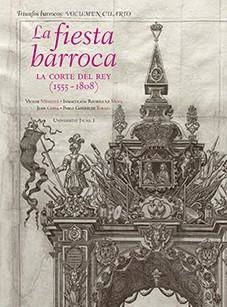 LA FIESTA BARROCA.LA CORTE DEL REY(1555-1808) | 9788416356737 | MÍNGUEZ CORNELLES, VÍCTOR MANUEL/Y OTROS | Libreria Geli - Librería Online de Girona - Comprar libros en catalán y castellano