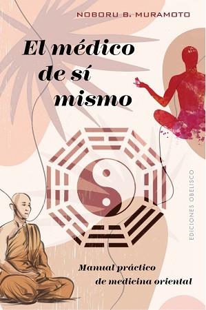 EL MÉDICO DE SÍ MISMO | 9788491117803 | B. MURAMOTO,NOBORU | Llibreria Geli - Llibreria Online de Girona - Comprar llibres en català i castellà