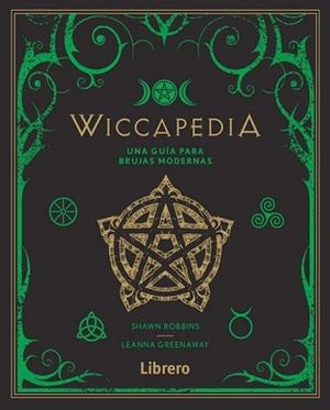 WICCAPEDIA.UNA GUIA PARA BRUJAS MODERNAS | 9789463592314 | GREENAWAY LEANNA,ROBBINS SHAWN | Llibreria Geli - Llibreria Online de Girona - Comprar llibres en català i castellà