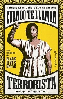 CUANDO TE LLAMAN TERRORISTA.UNA MEMORIA DEL BLACK LIVES MATTER | 9788412390216 | KHAN-CULLORS,PATRISSE/BANDELE,ASHA | Llibreria Geli - Llibreria Online de Girona - Comprar llibres en català i castellà