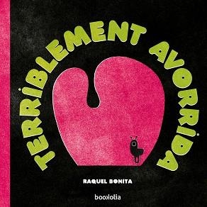 TERRIBLEMENT AVORRIDA | 9788418284274 | BONITA,RAQUEL | Libreria Geli - Librería Online de Girona - Comprar libros en catalán y castellano