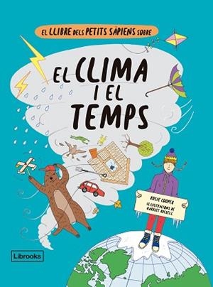 EL LLIBRE DELS PETITS SÀPIENS SOBRE EL CLIMA I EL TEMPS | 9788412310160 | COOPER,ROSIE/RUSSELL,HARRIET | Llibreria Geli - Llibreria Online de Girona - Comprar llibres en català i castellà