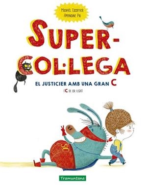 SUPERCOL·LEGA.EL JUSTICIER AMB UNA GRAN C | 9788418520167 | ESCOFFIER,MICHAËL | Libreria Geli - Librería Online de Girona - Comprar libros en catalán y castellano