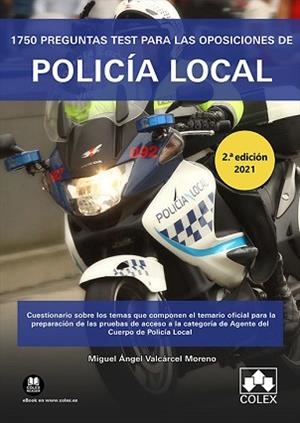 1750 PREGUNTAS TEST PARA LAS OPOSICIONES DE POLICÍA LOCAL | 9788413591278 | VALCÁRCEL MORENO, MIGUEL ÁNGEL | Llibreria Geli - Llibreria Online de Girona - Comprar llibres en català i castellà