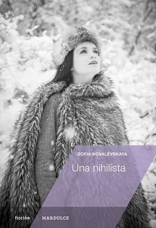 UNA NIHILISTA | 9788494686597 | KOVALÉVSKAYA,SOFIA | Libreria Geli - Librería Online de Girona - Comprar libros en catalán y castellano