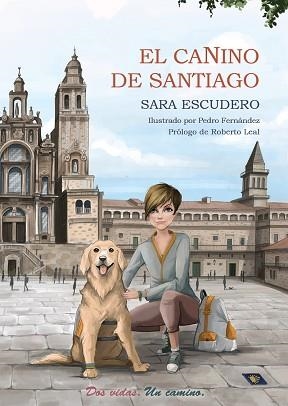 EL CANINO DE SANTIAGO | 9788412323252 | ESCUDERO,SARA | Libreria Geli - Librería Online de Girona - Comprar libros en catalán y castellano