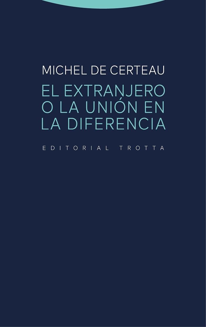 EL EXTRANJERO O LA UNIÓN EN LA DIFERENCIA | 9788498798517 | DE CERTEAU,MICHEL | Libreria Geli - Librería Online de Girona - Comprar libros en catalán y castellano