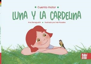 LUNA Y LA CARDELINA | 9788418996207 | SANAGUSTIN,ANA | Libreria Geli - Librería Online de Girona - Comprar libros en catalán y castellano