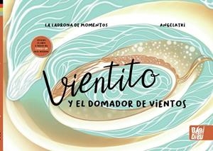 VIENTITO Y EL DOMADOR DE VIENTOS | 9788418996092 | Libreria Geli - Librería Online de Girona - Comprar libros en catalán y castellano