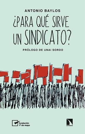 PARA QUÉ SIRVE UN SINDICATO? | 9788413523248 | BAYLOS,ANTONIO | Libreria Geli - Librería Online de Girona - Comprar libros en catalán y castellano