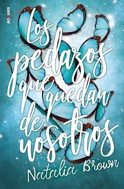 LOS PEDAZOS QUE QUEDAN DE NOSOTROS | 9788418539749 | BROWN,NATALIA | Libreria Geli - Librería Online de Girona - Comprar libros en catalán y castellano