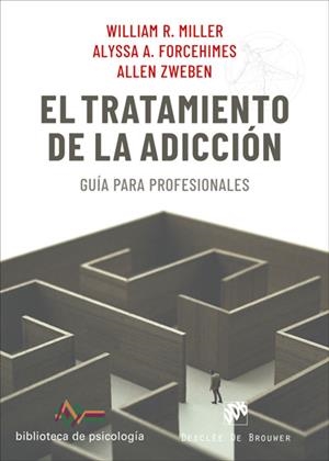 EL TRATAMIENTO DE LA ADICCIÓN.GUÍA PARA PROFESIONALES | 9788433031433 | MILLER, WILLIAM/FORCEHIMES, ALYSSA/ZWEBEN, ALLEN | Llibreria Geli - Llibreria Online de Girona - Comprar llibres en català i castellà