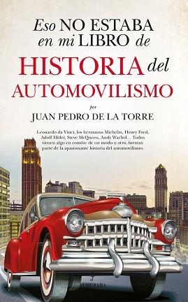 ESO NO ESTABA EN MI LIBRO DE HISTORIA DEL AUTOMOVILISMO | 9788418952128 | DE LA TORRE,JUAN PEDRO | Libreria Geli - Librería Online de Girona - Comprar libros en catalán y castellano