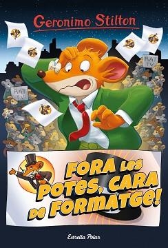 FORA LES POTES,CARA DE FORMATGE | 9788413890456 | STILTON,GERÓNIMO | Libreria Geli - Librería Online de Girona - Comprar libros en catalán y castellano