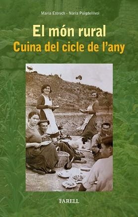 EL MÓN RURAL.CUINA DEL CICLE DE L'ANY | 9788417116477 | ESTRUCH,MARIA/PUIGDELLÍVOL,NÚRIA | Llibreria Geli - Llibreria Online de Girona - Comprar llibres en català i castellà