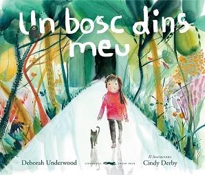 UN BOSC DINS MEU | 9788412314403 | UNDERWOOD,DEBORAH/DERBY,CINDY | Libreria Geli - Librería Online de Girona - Comprar libros en catalán y castellano