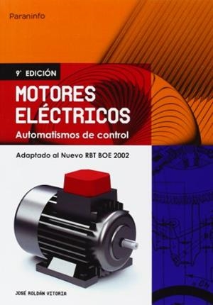 MOTORES ELECTRICOS.AUTOMATISMOS DE CONTROL.ADAPTADO AL NUEVO | 9788428328982 | ROLDAN VILORIA,JOSE | Llibreria Geli - Llibreria Online de Girona - Comprar llibres en català i castellà