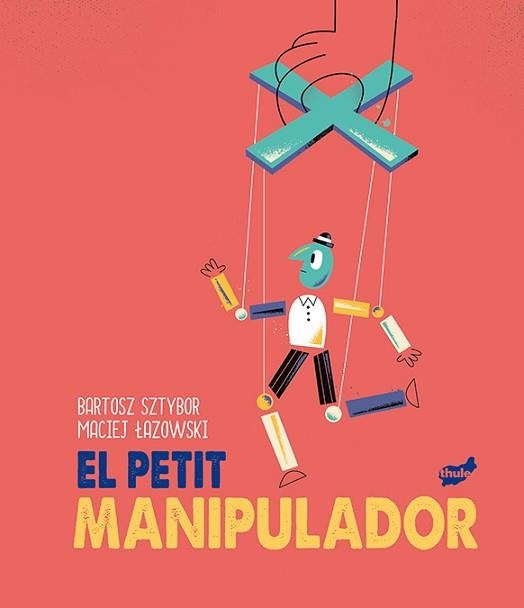 EL PETIT MANIPULADOR | 9788418702099 | SZTYBOR,BARTOSZ/LAKOWSKI,MACIEJ | Libreria Geli - Librería Online de Girona - Comprar libros en catalán y castellano