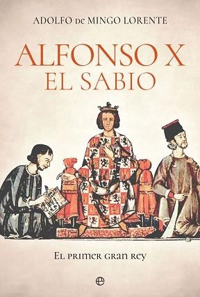 ALFONSO X EL SABIO.EL PRIMER GRAN REY | 9788413841809 | DE MINGO LORENTE,ADOLFO | Libreria Geli - Librería Online de Girona - Comprar libros en catalán y castellano