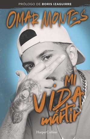 MI VIDA MÁRTIR | 9788491397090 | MONTES,OMAR | Libreria Geli - Librería Online de Girona - Comprar libros en catalán y castellano