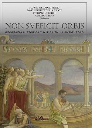 NON SUFFICIT ORBIS.GEOGRAFÍA HISTÓRICA Y MÍTICA EN LA ANTIGÜEDAD | 9788413771700 | HERNÁNDEZ DE LA FUENTE, DAVID | Libreria Geli - Librería Online de Girona - Comprar libros en catalán y castellano
